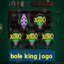 bole king jogo